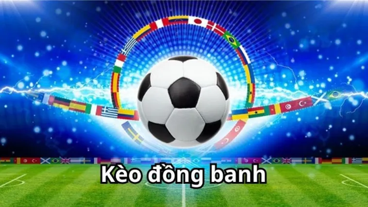 Nhận Định Cách Chơi Kèo Đồng Banh Thông Minh Và Chính Xác Nhất