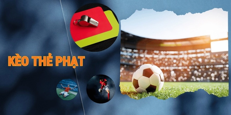 Chuyên Sâu Về Cách Chơi Kèo Thẻ Phạt Trong Bóng Đá Hiện Đại