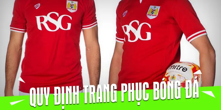 Quy Định Về Trang Phục Bóng Đá Và Tiêu Chuẩn An Toàn IFAB